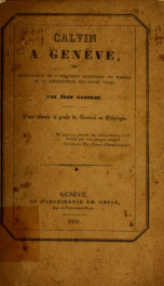 Calvin a Genève, ou, Appréciation de l'influence religieuse et sociale de ce réformateur sur cette ville_cover