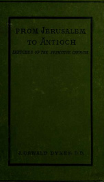 From Jerusalem to Antioch : sketches of the primitive church_cover