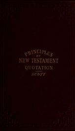 Principles of New Testament quotation established and applied to Biblical criticism and specially to the Gospels and Pentateuch_cover