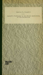 Christ's testimony to the Mosaic authorship of the Pentateuch : Inaugural address delivered September 19, 1883_cover