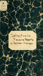 Detroit and the pleasure resorts of northern Michigan. Compliments of passenger department_cover