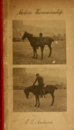 Modern horsemanship, three schools of riding : an original method of teaching the art by means of pictures from the life_cover