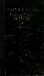 Jesus Christ and the social question; an examination of the teaching of Jesus in its relation to some of the problems of modern social life_cover