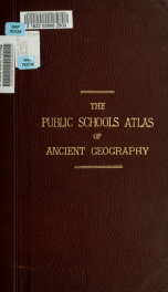 The public schools atlas of ancient geography in 28 maps : on the plan of 'The public schools atlas of modern geography'_cover