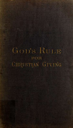 God's rule for Christian giving : a practical essay on the science of Christian economy_cover