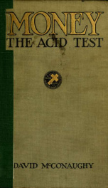 Money, the acid test : studies in stewardship, covering the principles and practise of one's personal economics : for use in Bible classes, discussion groups, young people's societies, and similar gatherings_cover