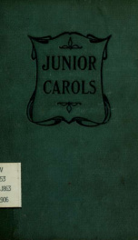 Junior carols : a collection of sacred songs for junior societies, Sunday schools, the home circle_cover