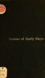 Scenes of earlier days in crossing the plains to Oregon : and experiences of western life_cover