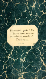 Illustrated guide to the scenery and attractions of the Pacific coast, and to the summer and winter resorts of California .._cover