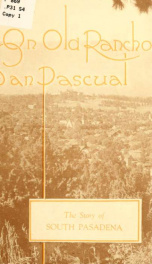 On old Rancho San Pascual; the story of South Pasadena_cover