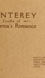 Monterey, cradle of California's romance; the story of a lost port that was found again and a dream that came true_cover