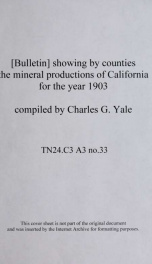 [Bulletin] showing by counties the mineral productions of California for the year 1903 no.33_cover