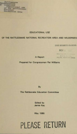 Educational use of the Rattlesnake National Recreation Area and Wilderness : a report prepared for Congressman Pat Williams 1986_cover