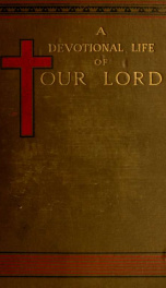 A devotional life of our Lord and Saviour Jesus Christ_cover