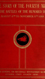 The story of the Fourth army in the battles of the hundred days, August 8th to November 11th, 1918_cover