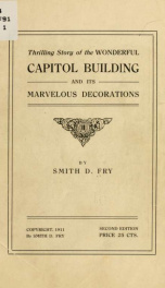Thrilling story of the wonderful Capitol building and its marvelous decorations_cover