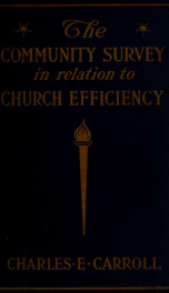 The community survey in relation to church efficiency; a guide for workers in the city, town, and country church_cover