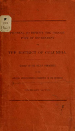 Proposal to improve the present form of government of the District of Columbia_cover