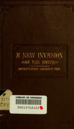 A new invasion of the South. Being a narrative of the expedition of the Seventy-first infantry, National guard, through the southern states, to New Orleans. February 24-March 7, 1881_cover