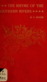 The rhyme of the southern rivers : With notes historical, traditional, geographical, etymological, etc. : for the use of teachers, schools, and general readers_cover