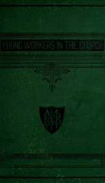 Young workers in the church, or, The training and organization of young people for Christian activity_cover