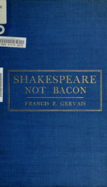 Shakespeare not Bacon; some arguments from Shakespeare's copy of Florio's Montaigne in the British museum_cover