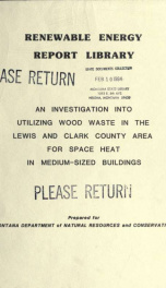 An investigation into utilizing wood waste in the Lewis and Clark County area for space heat in medium-sized buildings 1980_cover