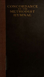 Concordance to the Methodist hymnal : the official hymnal of the Methodist Episcopal Church and the Methodist Episcopal Church, South ; with helpful indexes_cover