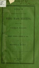 Speech delivered at the Whig mass meeting, held at the Poydras market ... October 24, 1851_cover