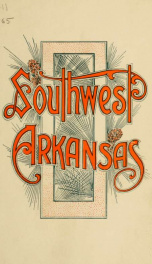 Southwest Arkansas ... Issued by Land department of the St. Louis, Iron Mountain & Southern and Little Rock & Fort Smith railways .._cover