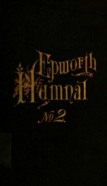 Epworth hymnal no. 2 : containing standard hymns of the church, songs for the Sunday-school, songs for social services, songs for young people's societies, songs for the home circle, songs for special occasions_cover