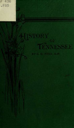 History of Tennessee, from its earliest discoveries and settlements to the end of the year 1894_cover