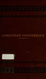 The first Canadian Christian Conference held in Shaftesbury Hall, Toronto, from Monday, Oct. 21st, until Friday, Oct. 25th, 1878_cover