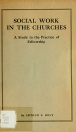 Social work in the churches : a study in the practice of fellowship : prepared for the Educational Committee of the Commission_cover