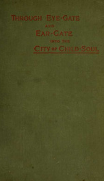 Five minute object sermons to children : ... through eye-gate and ear-gate into the city of child-soul_cover