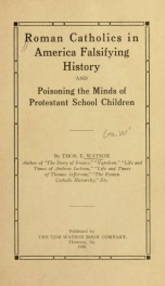 Roman Catholics in America falsifying history and poisoning the minds of Protestant school children_cover