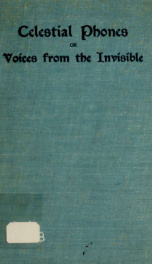 Celestial phones : or voices from the invisible_cover