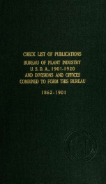 Check list of publications issued by the Bureau of Plant Industry, United States Department of Agriculture, 1901-1920 and by the divisions and offices which combined to form this bureau 1862-1901_cover