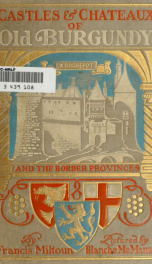 Castles and chateaux of old Burgundy and the border provinces_cover