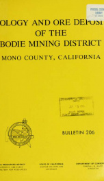 Geology and ore deposits of the Bodie Mining District, Mono County, California no.206_cover