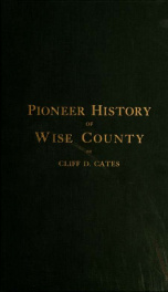 Pioneer history of Wise County; from red men to railroads--twenty years of intrepid history_cover