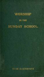 Worship in the Sunday school; a study in the theory and practice of worship_cover