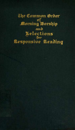 The common order of morning worship : embodied in five graded services based on a common order with a view to proximate uniformity of worship_cover