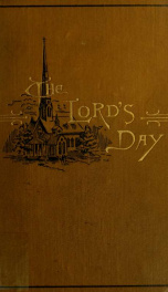 The Lord's day; its universal and perpetual obligation. A premium essay_cover