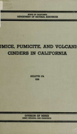 Pumice, pumicite, and volcanic cinders in California [and] Technology of pumice, pumicite, and volcanic cinders no.174_cover