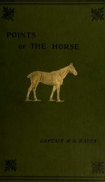 Points of the horse : a treatise on the conformation, movements, breeds and evolution of the horse_cover