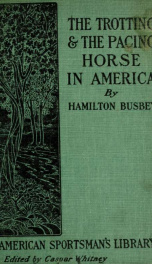 The trotting and the pacing horse in America_cover