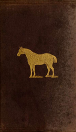 The horse, its taming, training and general management : with anecdotes, &c., relating to horses and horsemen_cover