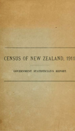 Report on the results of a census of the Dominion of New Zealand, taken for the night of the 2nd April, 1911_cover