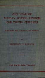 One year of Sunday school lessons for young children; a manual for teachers and parents .._cover